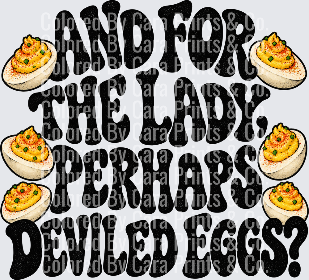 For the lady, perhaps deviled eggs?