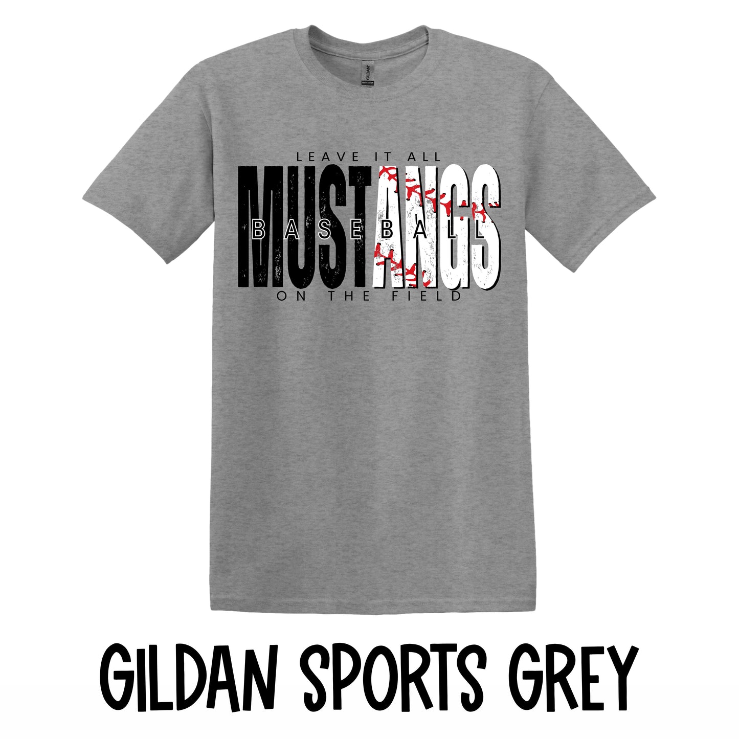 Mustangs Baseball leave it all on the fieldT-Shirt~Gildan Youth