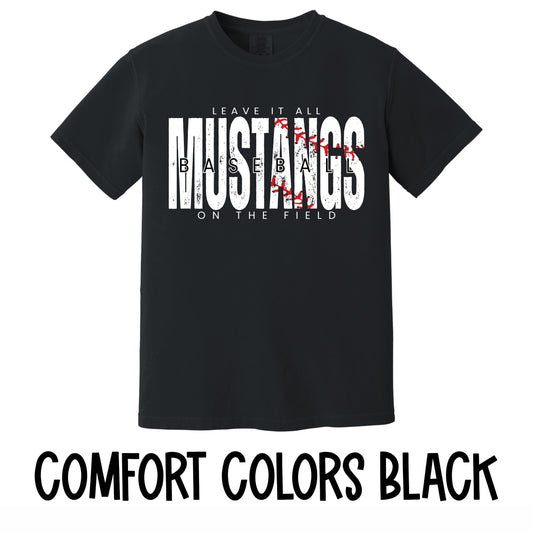 Mustangs Baseball leave it all on the field T-Shirt~Comfort Colors