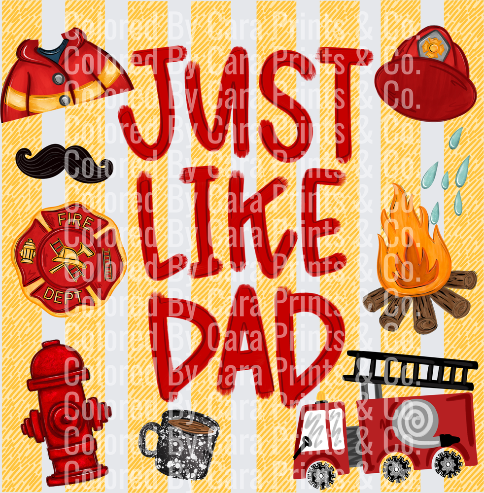 Just Like Dad Firefighter