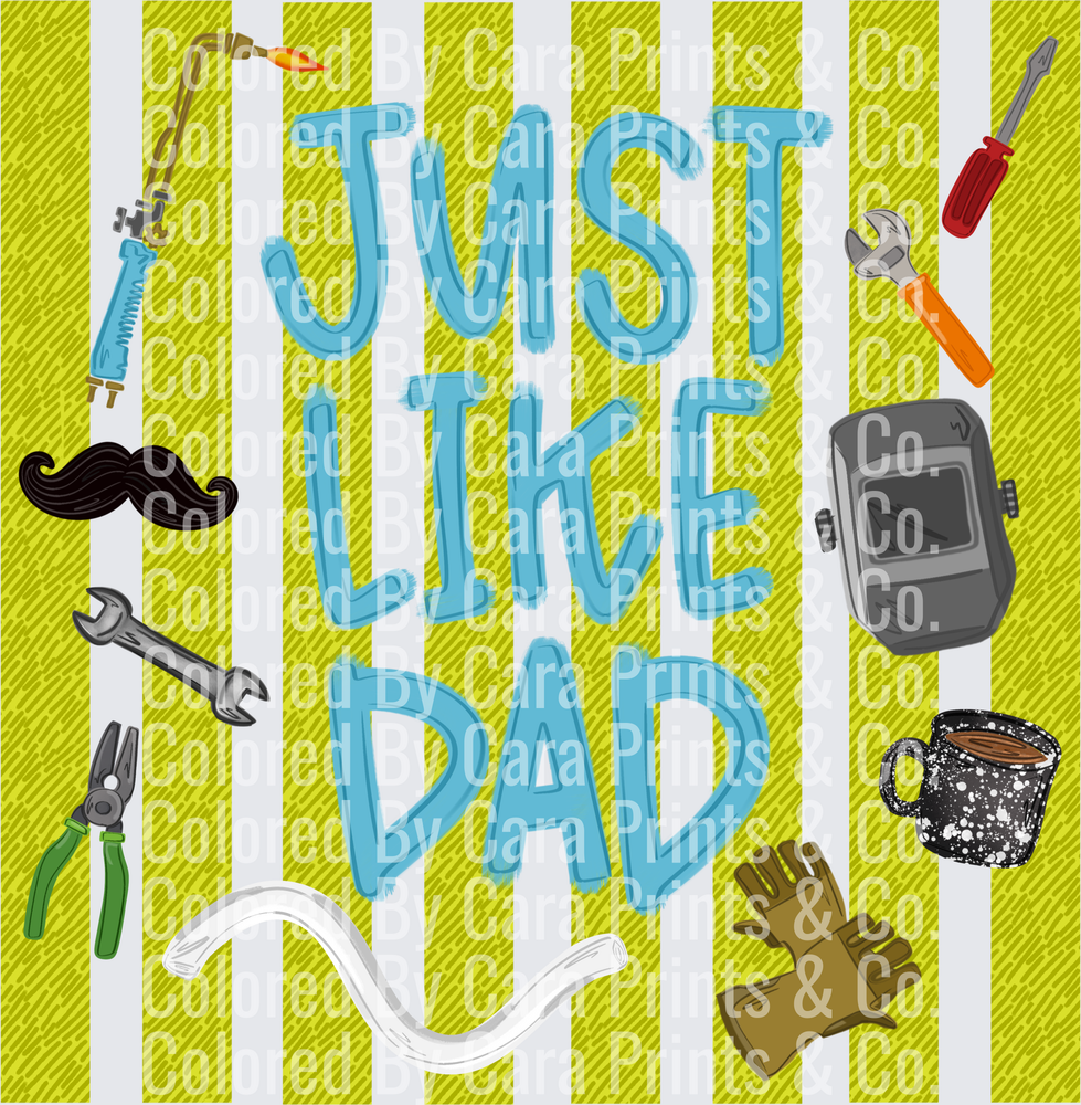 Just Like Dad Welder