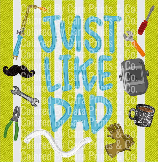 Just Like Dad Welder